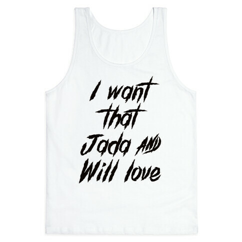 I Want That Will and Jada Love Tank Top