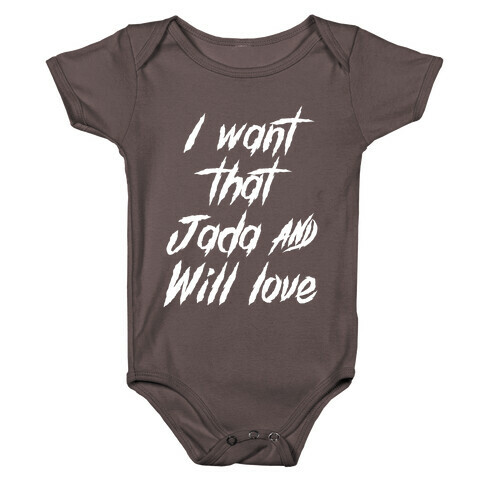 I Want That Jada and Will Love Baby One-Piece