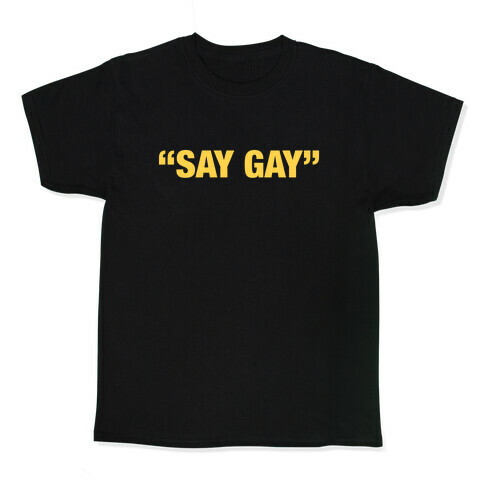 "Say Gay" Kids T-Shirt