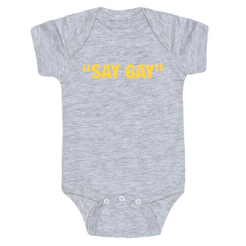 "Say Gay" Baby One-Piece