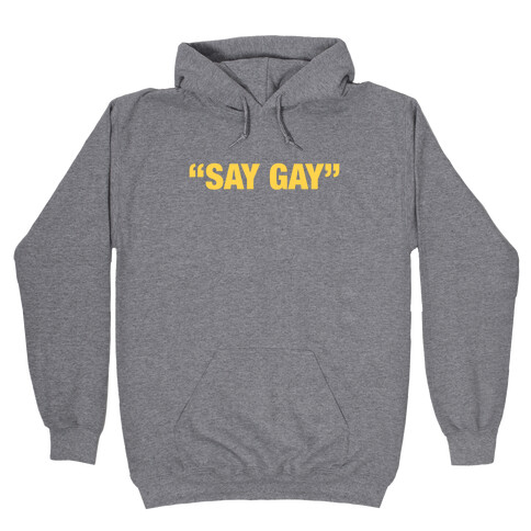 "Say Gay" Hooded Sweatshirt