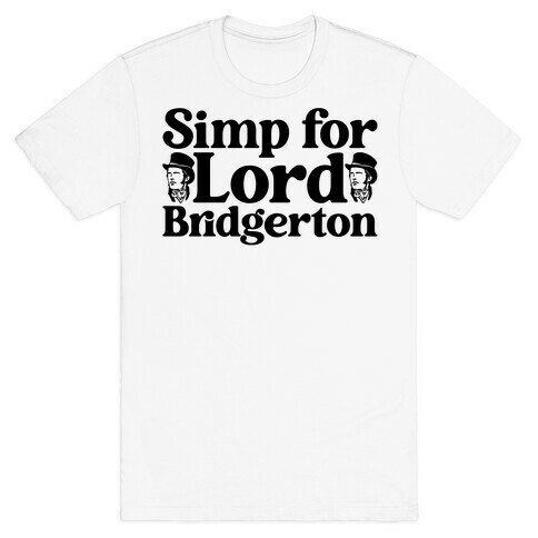 Simp For Lord Bridgerton Parody T-Shirt