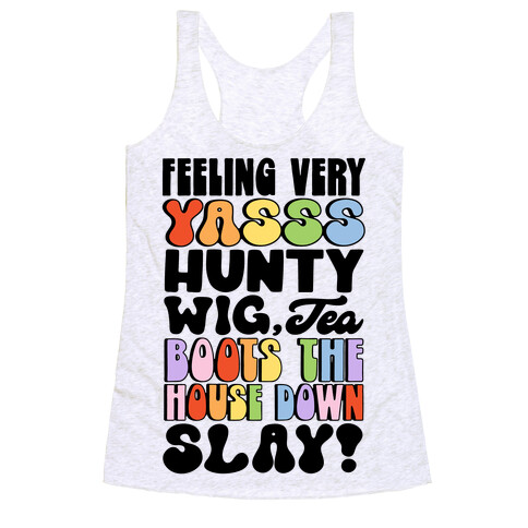 Feeling Very Yasss Hunty Wig Tea Boots The House Down Slay Racerback Tank Top