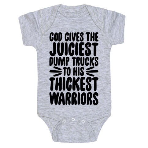 God Gives The Juiciest Dump Trucks To His Thickest Warriors Baby One-Piece