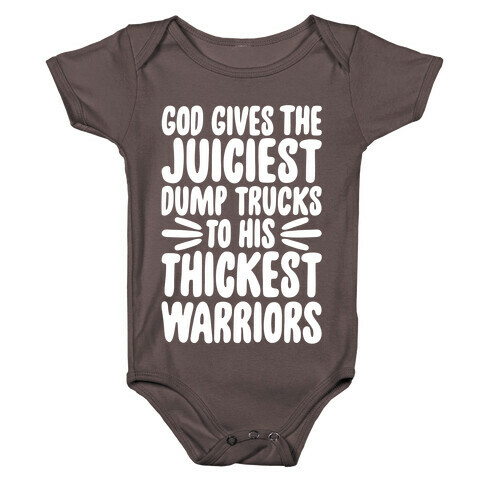 God Gives The Juiciest Dump Trucks To His Thickest Warriors Baby One-Piece