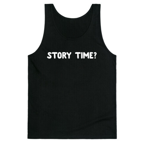 Story Time? (white font) Tank Top