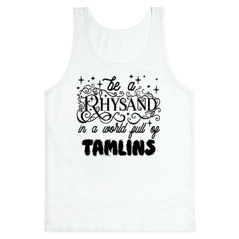 Be A Rhysand in a World Full of Tamlins Tank Top