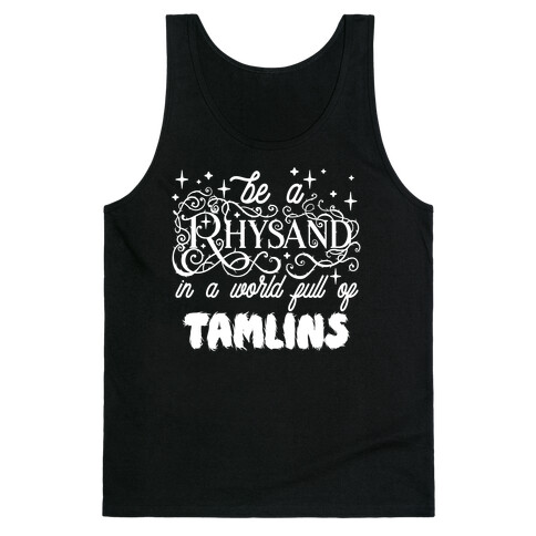 Be A Rhysand in a World Full of Tamlins Tank Top