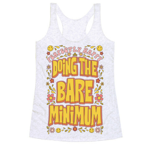 Perfectly Happy Doing the Bare Minimum Racerback Tank Top