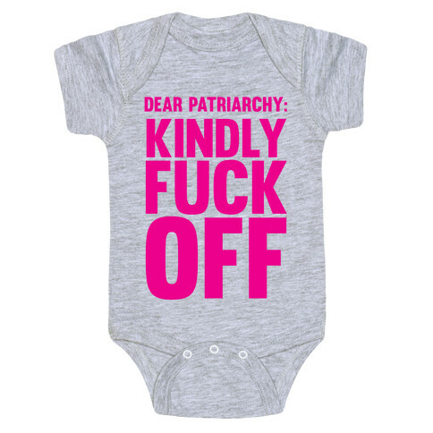 Dear Patriarchy: Kindly F*** Off Baby One-Piece