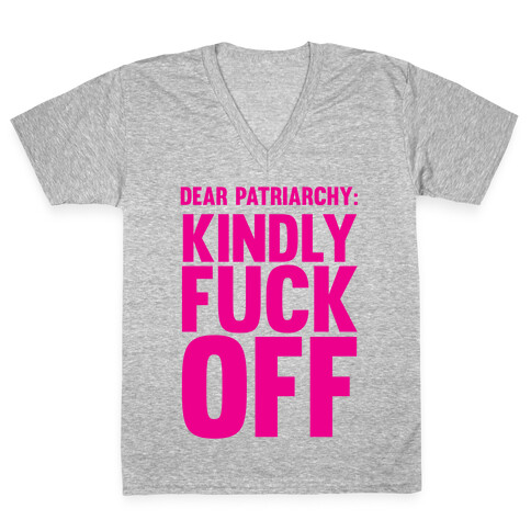 Dear Patriarchy: Kindly F*** Off V-Neck Tee Shirt