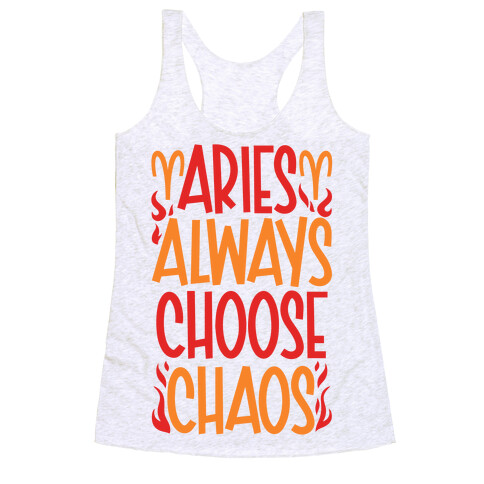 Aries Always Choose Chaos  Racerback Tank Top