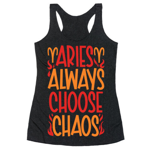 Aries Always Choose Chaos  Racerback Tank Top