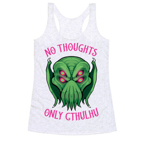 No Thoughts Only Cthulhu Racerback Tank Top
