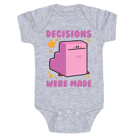 Decisions Were Made Baby One-Piece