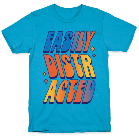 Easily Distracted T-Shirt