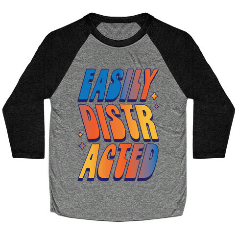 Easily Distracted Baseball Tee