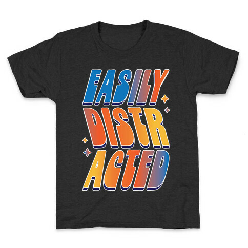 Easily Distracted Kids T-Shirt