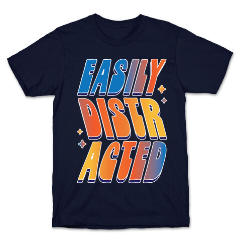 Easily Distracted T-Shirt