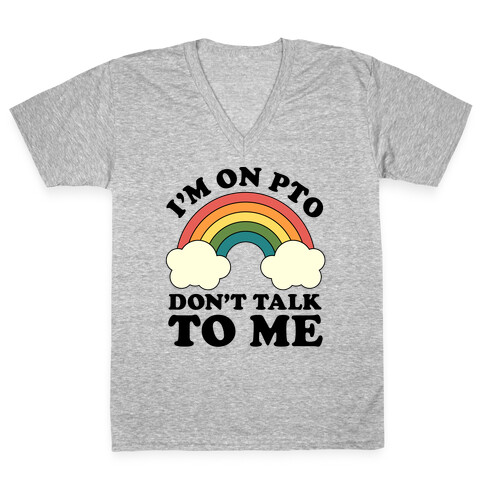 I'm On PTO Don't Talk to Me V-Neck Tee Shirt