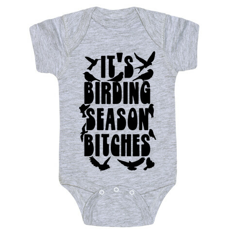 It's Birding Season Bitches Baby One-Piece