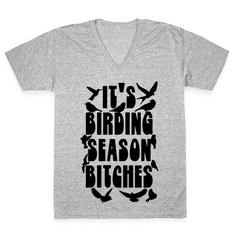 It's Birding Season Bitches V-Neck Tee Shirt