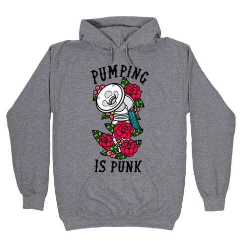 Pumping Is Punk Hooded Sweatshirt