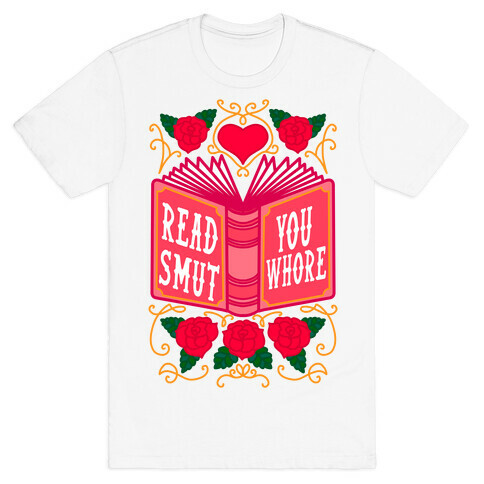Read Smut You Whore T-Shirt