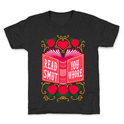 Read Smut You Whore Kids T-Shirt