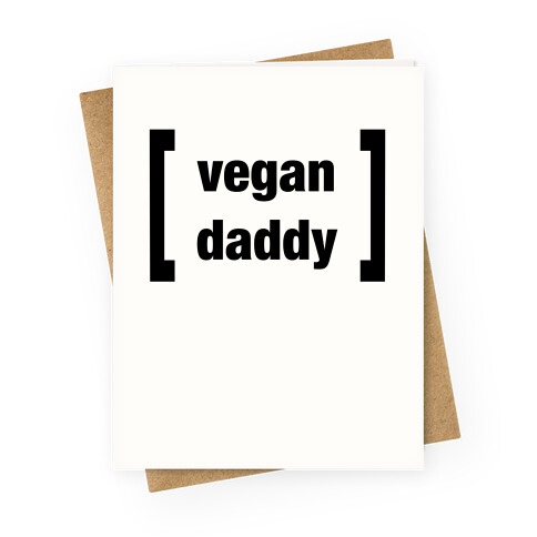 Vegan Daddy Parody Greeting Card