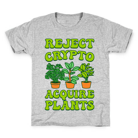 Reject Crypto Acquire Plants Kids T-Shirt