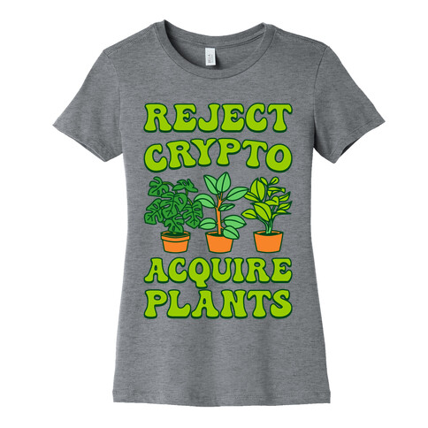 Reject Crypto Acquire Plants Womens T-Shirt