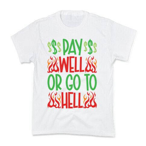 Pay Well Or Got To Hell Kids T-Shirt