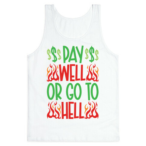 Pay Well Or Got To Hell Tank Top