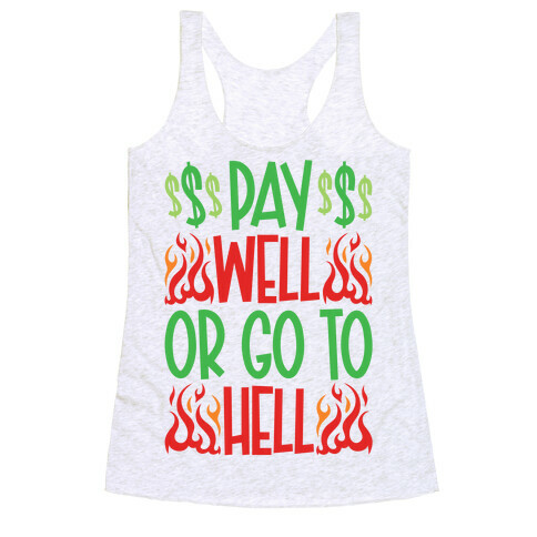 Pay Well Or Got To Hell Racerback Tank Top