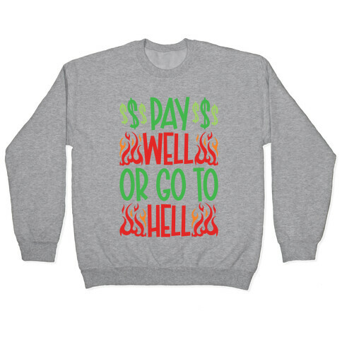 Pay Well Or Got To Hell Pullover