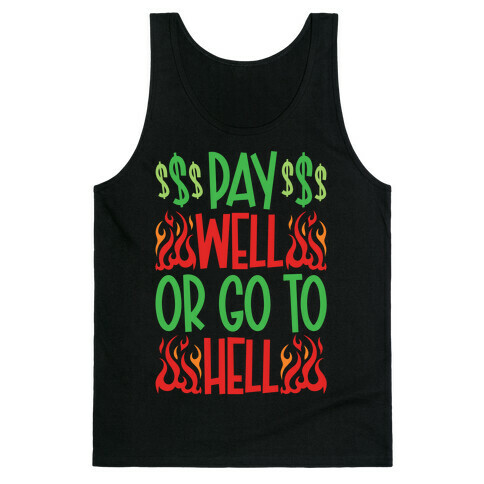 Pay Well Or Got To Hell Tank Top