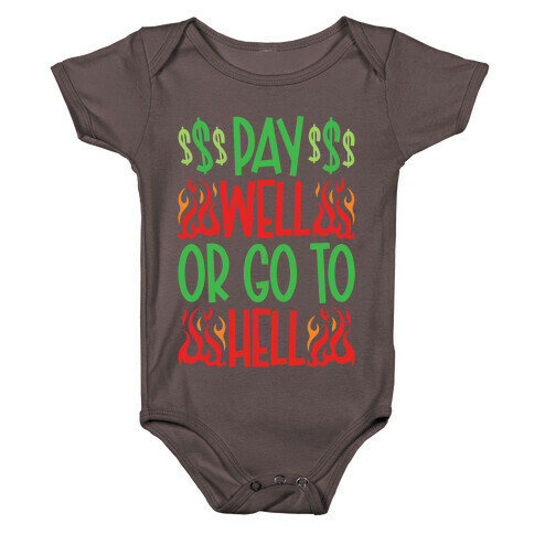 Pay Well Or Got To Hell Baby One-Piece