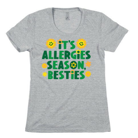It's Allergies Season, Besties Womens T-Shirt