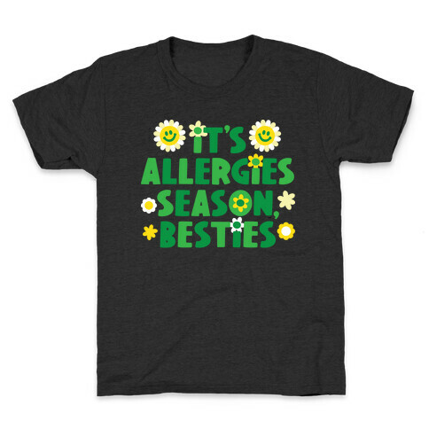 It's Allergies Season, Besties Kids T-Shirt
