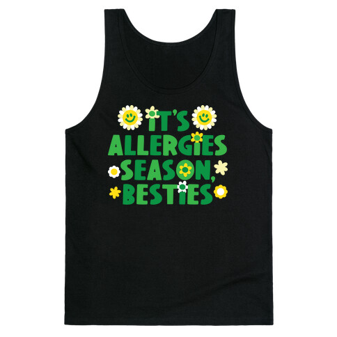 It's Allergies Season, Besties Tank Top