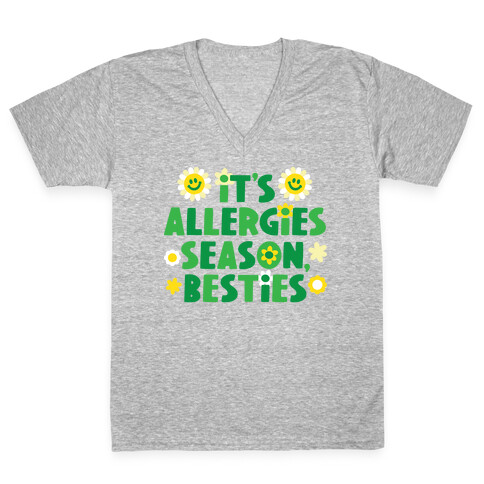 It's Allergies Season, Besties V-Neck Tee Shirt