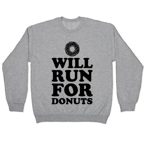 Will Run for Donuts Pullover
