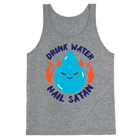 Drink Water Hail Satan Tank Top