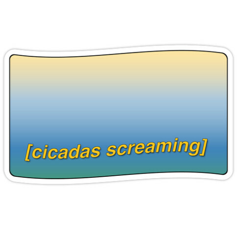 Cicadas Screaming Subtitles Die Cut Sticker