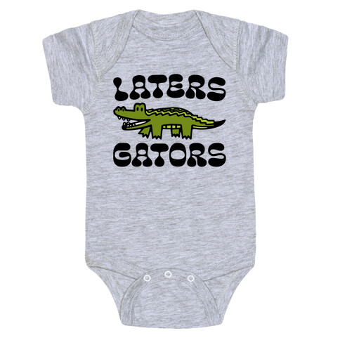 Laters Gators Baby One-Piece