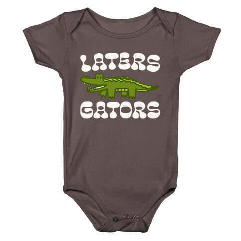 Laters Gators Baby One-Piece