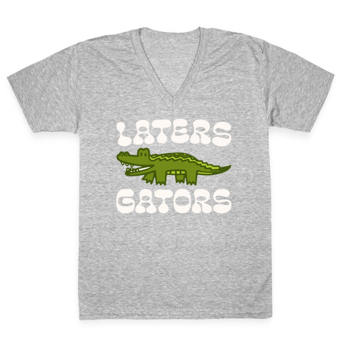 Laters Gators V-Neck Tee Shirt