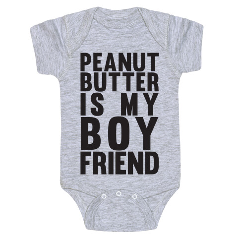 Peanut Butter Is My Boyfriend Baby One-Piece