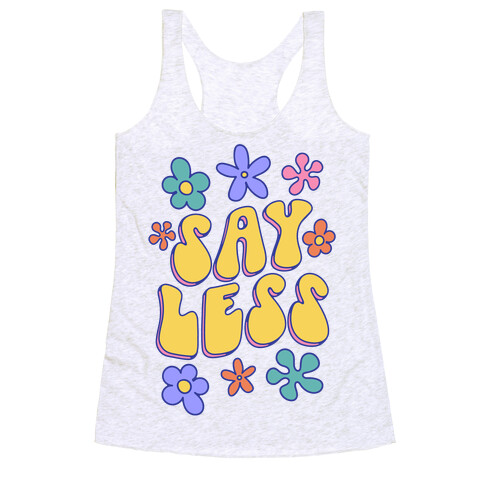 Say Less Racerback Tank Top